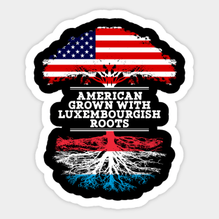 American Grown With Luxembourgish Roots - Gift for Luxembourgish From Luxembourg Sticker